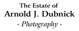 The Estate of Arnold J. Dubnick - Photography