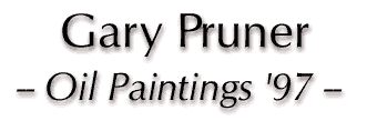 Gary Pruner -- Paintings '97