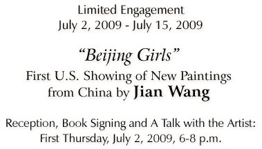 "Bejing Girls" - Jian Wang - July 2-15, 2009 - Click for Details...